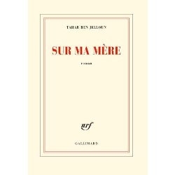 On my mother of Tahar Ben Jelloun