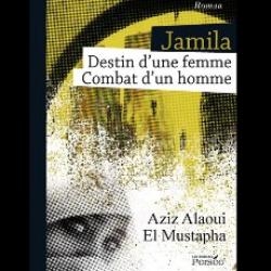 Jamila - destiny of a woman & # 8211; struggle of a man of A. alaoui El mustapha