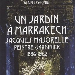 A garden in Marrakesh to Alain Leygonie
