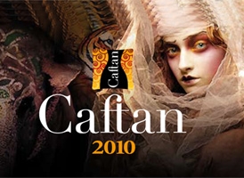 CAFTAN 2010: a rendez-vous Mode, glamour and people.